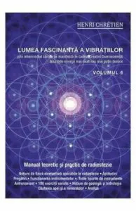 Lumea fascinant a vibratiilor vol 6 de Henri Chretien