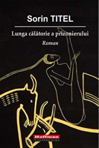 Lunga calatorie a prizonierului. Roman