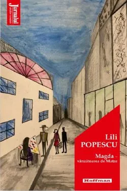 Magda. Vanzatoarea de Matze de Lili Popescu