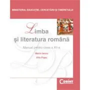 Manual Limba si literatura romana pentru clasa a 12-a de Marin Iancu