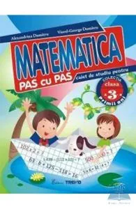 Matematica clasa 3 caiet pas cu pas de Viorel-George Dumitru