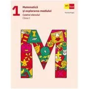 Matematica si explorarea mediului. Caietul elevului. Clasa 1 de Mariana Mogos