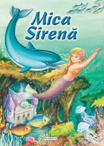 Mica sirena - Editie ilustrata