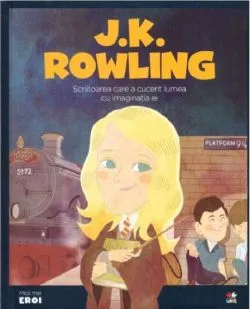 Micii mei eroi. J.K. Rowling