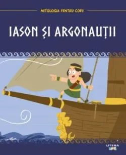 Mitologia. Iason si argonautii