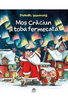 Mos Craciun si toba fermecata de Mauri Kunnas