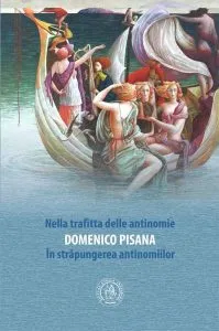 Nella trafitta delle antinomie / În străpungerea antinomiilor (ediție bilingvă română-italiană) de Domenico Pisana
