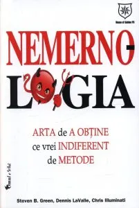 Nemernologia. Arta de a obtine ce vrei indiferent de metode