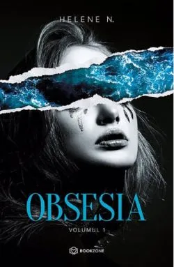 Obsesia. Volumul I de Helene N.
