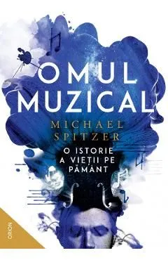 Omul muzical. O istorie a vietii pe Pamant