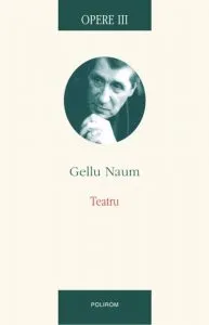 Opere III. Teatru de Gellu Naum