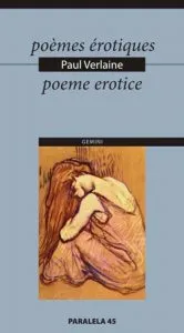 Poemes Erotiques / Poeme Erotice Urmate De Convorbiri Traductologice Intre Jean-Louis Si Gabriel Parvan de Paul Verlaine