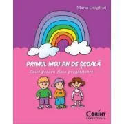 Primul meu an de scoala. Caiet pentru clasa pregatitoare de Maria Draghici
