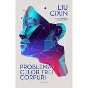 Problema celor trei corpuri (Seria Amintiri din trecutul Terrei, partea I) de Liu Cixin
