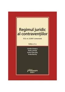 Regimul juridic al contravențiilor. O.G. nr. 2/2001 comentată ed. 5 de Radu Chirita