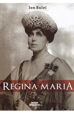 Regina Maria. Puterea amintirii