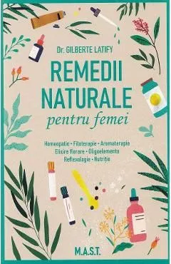 Remedii naturale pentru femei de Gilberte Latify
