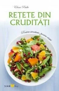 Retete de cruditati de Elena Pridie