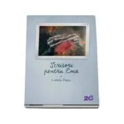 Scrisori pentru Ema. Pagini de viata de Loreta Popa