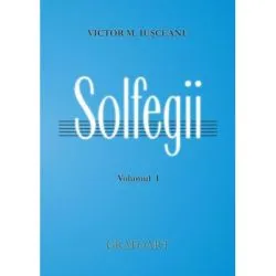 Solfegii. Volumul 1 de Victor M. Iusceanu