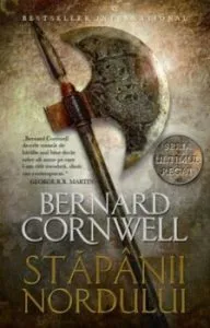Stapanii Nordului. Vol. 3 de Bernard Cornwell
