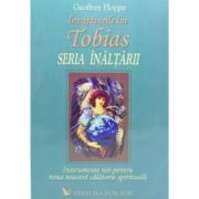 Tobias. Seria Inaltarii, volumul II