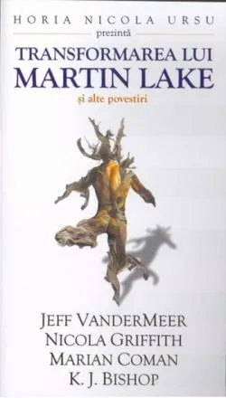 Transformarea lui Martin Lake și alte povestiri de Jeff VanderMeer