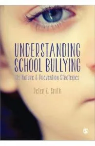 Understanding School Bullying: Its Nature and Prevention Strategies de Peter K. Smith