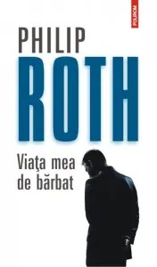 Viata mea de barbat de Philip Roth