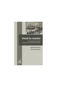 Votul la români. O incursiune în evoluţia sistemelor electorale din România