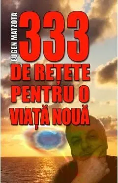 333 de retete pentru o viata mai buna de Eugen Matzota