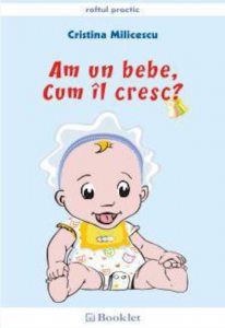 Am un bebe, cum il cresc?