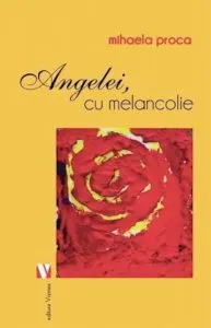 Angelei, cu melancolie de Mihaela Proca