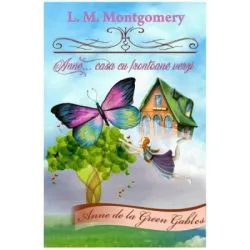 Anne... casa cu frontoane verzi volumul 1- L. M. Montgomery de L.M. Montgomery