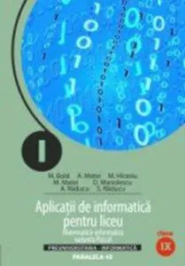 Aplicatii De Informatica Pentru Liceu. Clasa A IX-A. Matematica- Informatica Intensiv. Varianta Pascal
