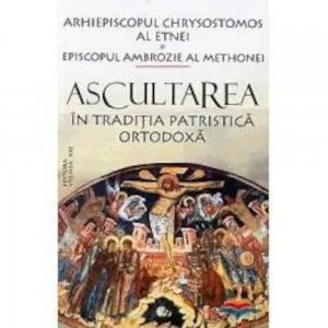 Ascultarea in traditia patristica ortodoxa de Arhiepiscopul Chrysostomos al Etnei