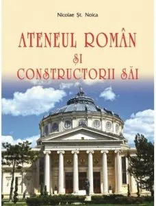 Ateneul Roman si constructorii sai