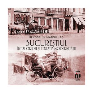 Bucureștiul între Orient și tentația modernității