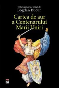 Cartea de aur a Centenarului Marii Uniri de Bogdan Bucur