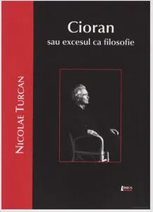 Cioran sau excesul ca filosofie de Nicolae Turcan