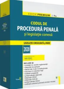 Codul de procedura penala si legislatie conexa 2020. Editie premium de Dan Lupascu