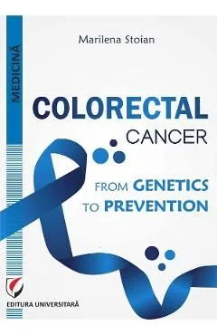 Colorectal cancer. From genetics to prevention de Marilena Stoian