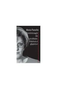 Combinagii de profesie. Războiul găștilor de Monica Paraschiv