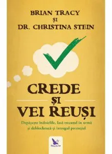 Crede si vei reusi