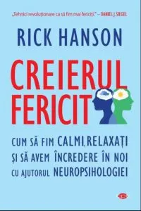Creierul fericit de Rick Hanson