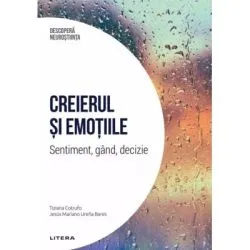 Creierul si emotiile. Sentiment, gand, decizie. Volumul 5. Descopera Neurostiinta de Tiziana Cotrufo