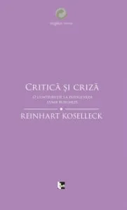 Critica si criza de Reinhart Koselleck