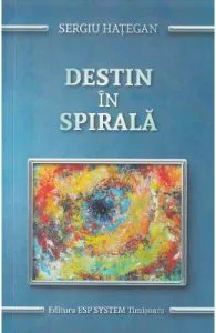 Destin in spirala de Sergiu Hategan