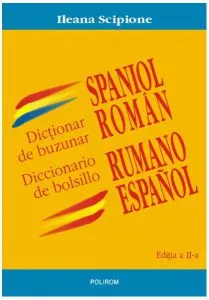Dicționar de buzunar spaniol-român. Diccionario de bolsillo rumano-español de Ileana Scipione