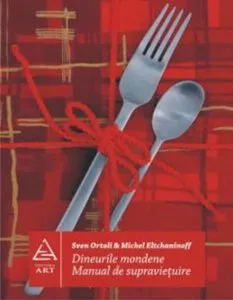 Dineurile mondene. Manual de supravietuire de Michel Eltchaninoff